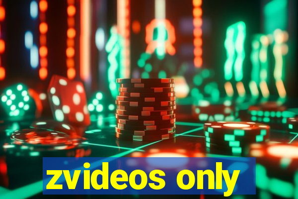 zvideos only